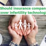 Should insurance companies cover infertility technologies?