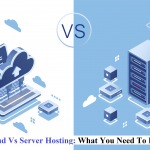 Cloud Vs Server Hosting What You Need To Know About